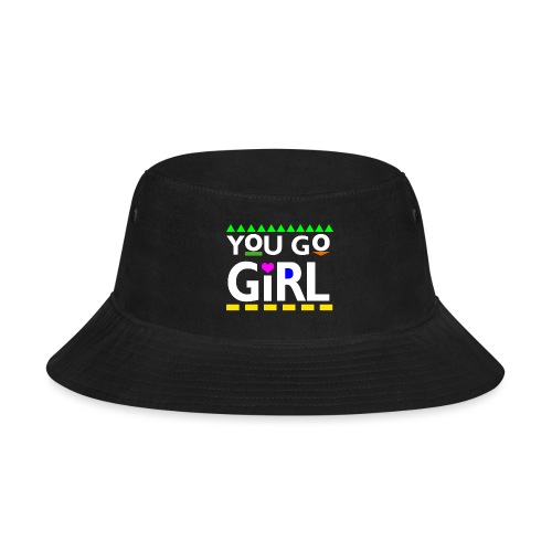 You Go Girl - Bucket Hat