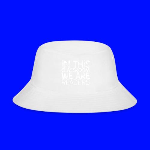 In This Classroom We Are Readers Teacher Pillow - Bucket Hat