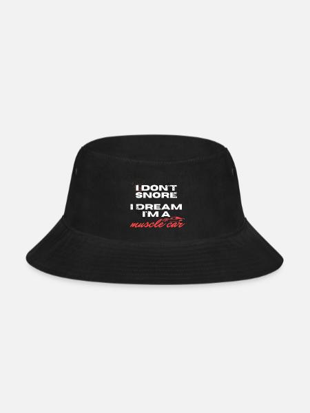 I don't snore, I dream I'm a muscle car - Bucket Hat - black