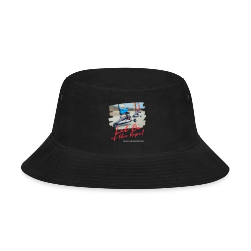 Let go of the rope! - Bucket Hat