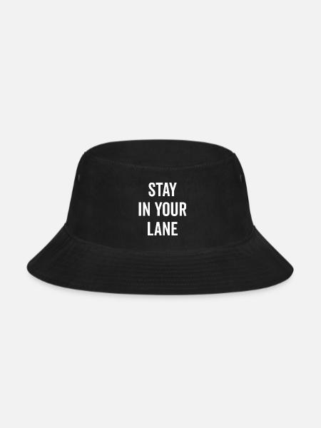 Stay In Your Lane - Bucket Hat - black