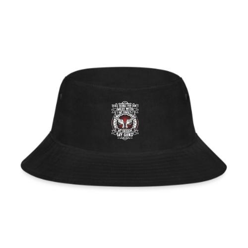 Three Things You Don't Mess with WHITE - Bucket Hat