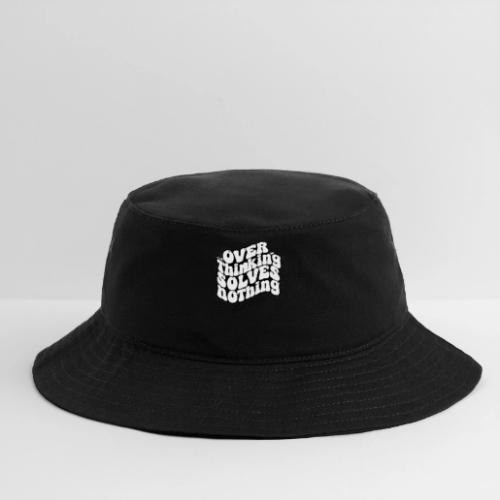 Overthinking Solves Nothing - Bucket Hat
