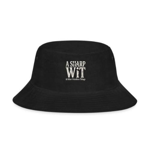 A Sharp Wit & Other Pointless Things - Knife Pun - Bucket Hat