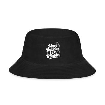 More Bubbles Less Troubles - Bucket Hat - black - Front