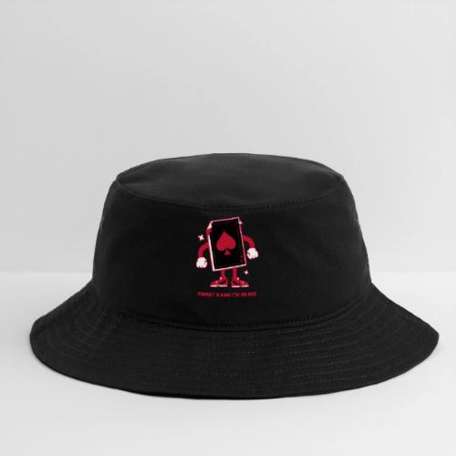 Forget A King I'm An Ace - Bucket Hat