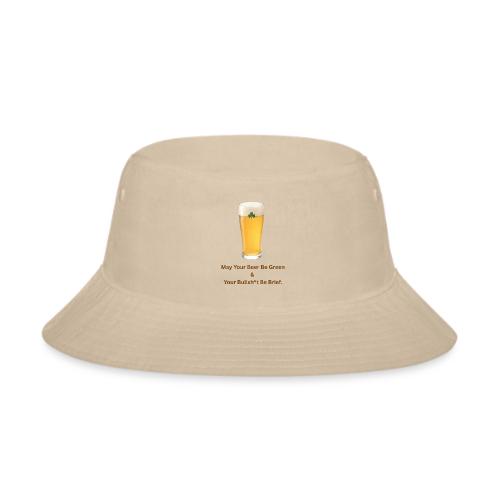 May Your Beer Be Green T-Shirt | Funny St. Patrick - Bucket Hat
