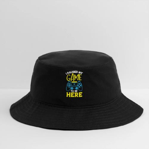 I Paused My Game For You - Bucket Hat