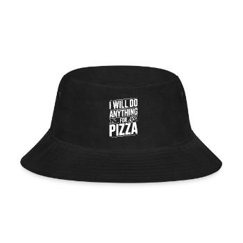 I Will Nothing Anything For Pizza - Bucket Hat - black - Front
