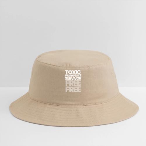 TOXIC WORKPLACE SURVIVOR - Bucket Hat