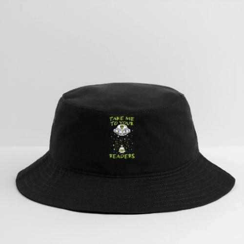 Take Me to Your Readers - Sci-Fi Book Lover - Bucket Hat