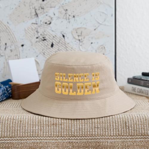 Silence is Golden - Bucket Hat