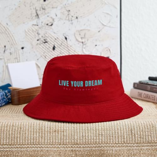 Live Your Dream - Bucket Hat