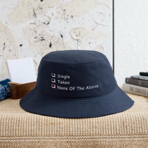Single Taken None Of The Above - Bucket Hat
