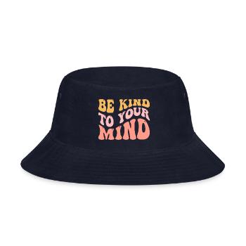 Be Kind to Your Mind – Mental Health Reminder Tee - Bucket Hat - navy - Front