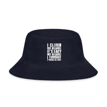 I Climb Not Because It s Easy - Bucket Hat - navy - Front