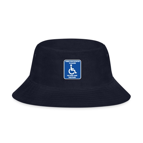 No elevator to succes. You must take the stairs * - Bucket Hat