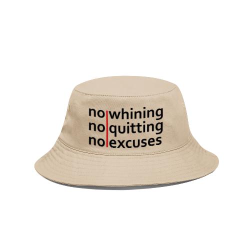 No Whining | No Quitting | No Excuses - Bucket Hat