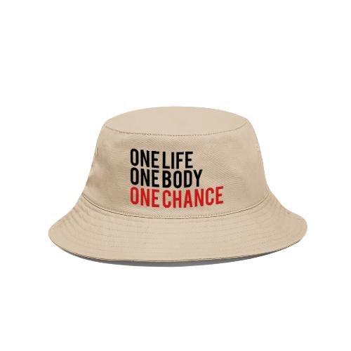 One Life One Body One Chance - Bucket Hat