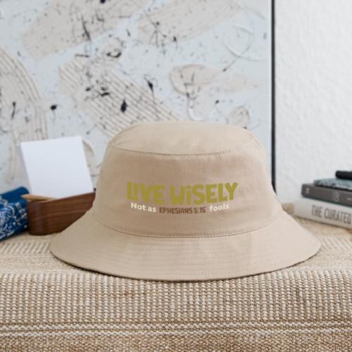 Live Wisely Shirt–Ephesians 5:15 Christian design - Bucket Hat