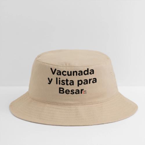 Vacunada y lista para Besar - Bucket Hat