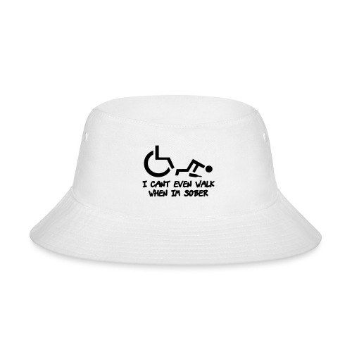 A wheelchair user also can't walk when he is sober - Bucket Hat