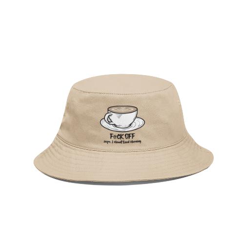 F@ck Off - Ooops, I meant Good Morning! - Bucket Hat