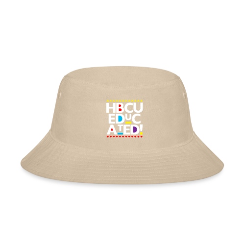 HBCU EDUCATED - Bucket Hat