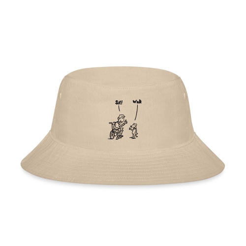 Sit and Walk. Wheelchair humor shirt - Bucket Hat