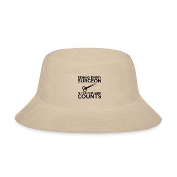 Behind Every Surgeon Is The One Who Counts 2 - Bucket Hat - cream - Front