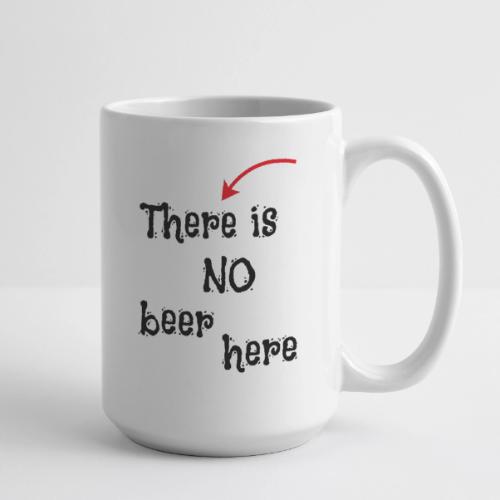 No Beer Here Mug - Funny Black Lettered Gift - Coffee/Tea Mug 15 oz