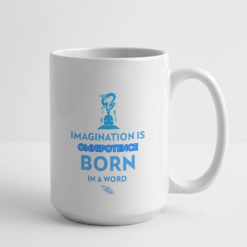 Imagination Is Omnipotence - Coffee/Tea Mug 15 oz