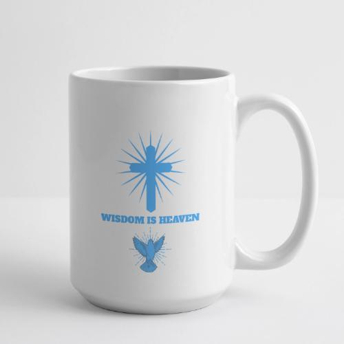 Wisdom Is Heaven - Coffee/Tea Mug 15 oz
