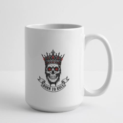 Born to Rule Skull King - Coffee/Tea Mug 15 oz