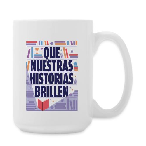 Let Our Stories Shine (Spanish) - Coffee/Tea Mug 15 oz