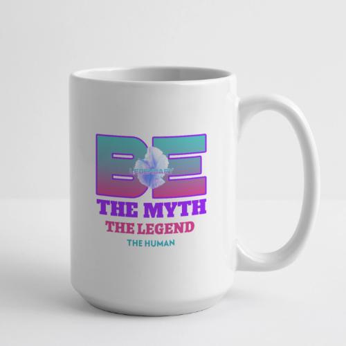 Be Legendary - Coffee/Tea Mug 15 oz