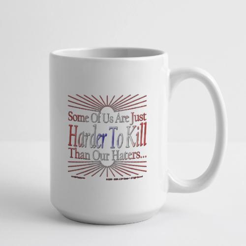 Harder Than Our Haters USA - Coffee/Tea Mug 15 oz