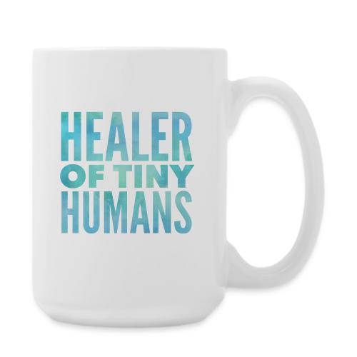 Healer of Tiny Humans - Coffee/Tea Mug 15 oz