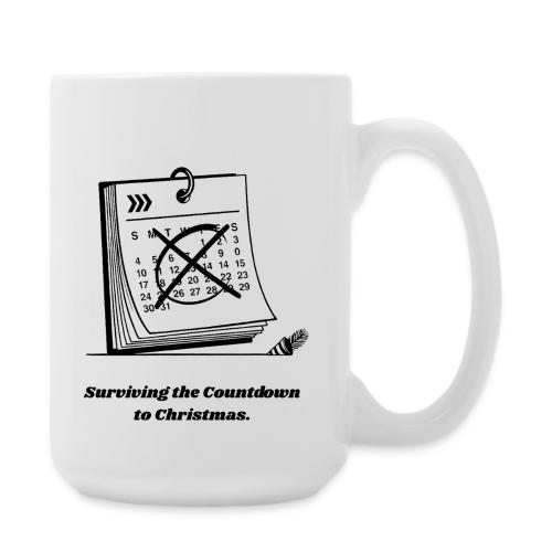 Countdown to Christmas T-Shirt - Coffee/Tea Mug 15 oz
