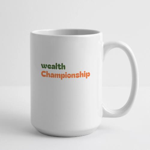 Wealth Championship - Coffee/Tea Mug 15 oz