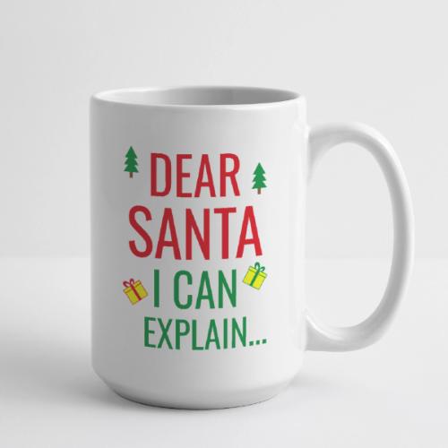 Dear Santa I can explain - Coffee/Tea Mug 15 oz
