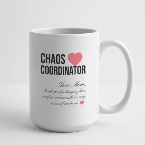 Chaos Coordinator: The Real Mom Job Title - Coffee/Tea Mug 15 oz