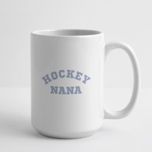 HOCKEY NANA - Coffee/Tea Mug 15 oz