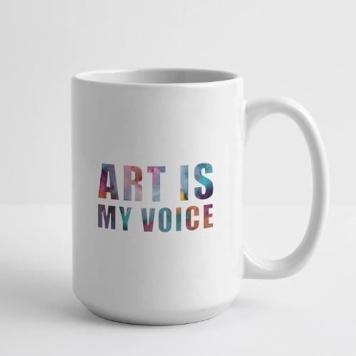 Art Is My Voice - Coffee/Tea Mug 15 oz