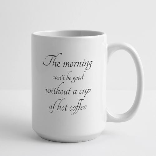 Morning Coffee Mug - Minimalist Black Lettering - Coffee/Tea Mug 15 oz