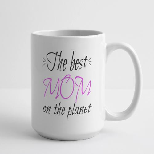 The Best Mom on the Planet - Black Print and Decor - Coffee/Tea Mug 15 oz