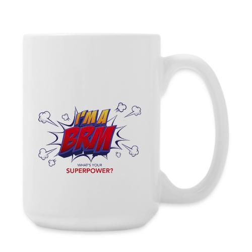 I'm a BRM- What's YOUR Superpower? - Coffee/Tea Mug 15 oz