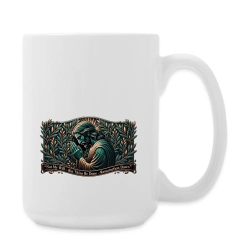 Easter Not My Will Gethsemane T Shirt, Bro Gift - Coffee/Tea Mug 15 oz