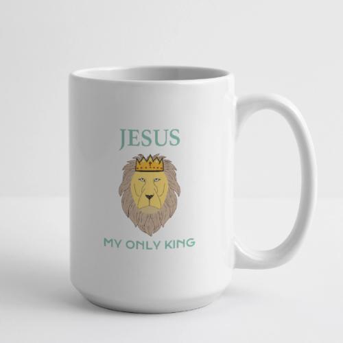 Jesus My Only King Shirt – Lion of Judah - Coffee/Tea Mug 15 oz
