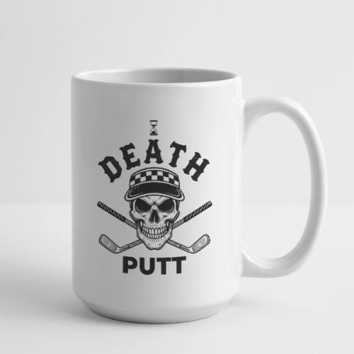 DEATH PUTT - Gothic Golf Gift Tee - Skull & Putter - Coffee/Tea Mug 15 oz